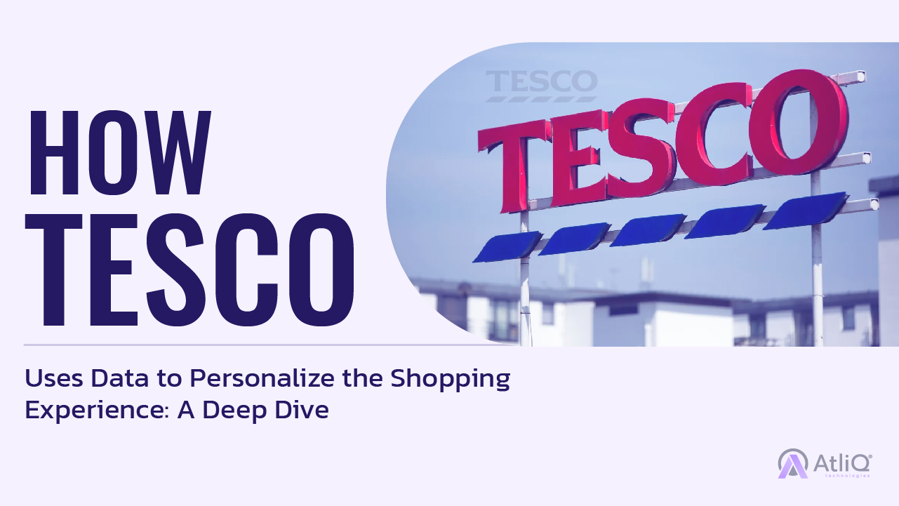 How Tesco Uses Data to Personalize the Shopping Experience: A Deep Dive
